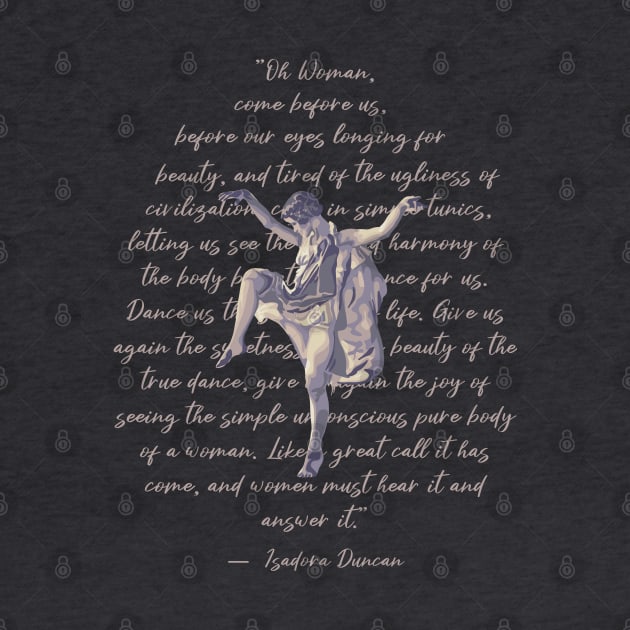 Isadora Duncan Portrait and Quote by Slightly Unhinged